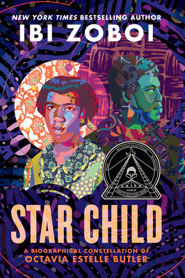 Star Child: A Biographical Constellation of Octavia Estelle Butler - Zoboi, Ibi