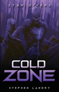 Star Divers: Cold Zone (A Sci-Fi LitRPG Adventure)