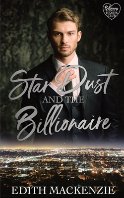 Star Dust and the Billionaire - MacKenzie, Edith