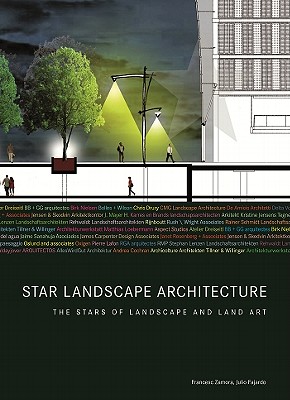 Star Landscape Architecture: The Stars of Landscape and Art - Zamora, Francesc, and Fajardo, Julio
