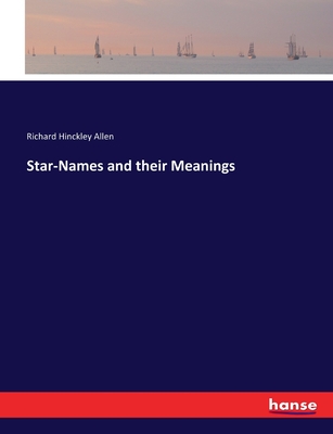 Star-Names and their Meanings - Allen, Richard Hinckley