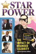 Star Power: The Impact of Branded Celebrity [2 volumes]