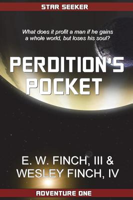 Star Seeker: Perdition's Pocket: A Novel of the Third Colonial War - Finch, Wesley, IV, and Finch, E W, III