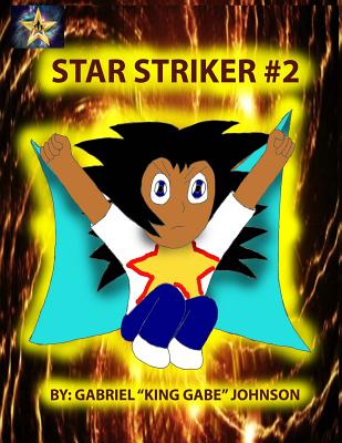 Star Striker #2: Strike of the Star Part 2 - Johnson, Gabriel