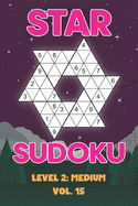 Star Sudoku Level 2: Medium Vol. 15: Play Star Sudoku Hoshi With Solutions Star Shape Grid Medium Level Volumes 1-40 Sudoku Variation Travel Friendly Paper Logic Games Japanese Number Cross Sum Puzzle Improve Math Challenge All Ages Kids to Adult Gifts