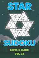 Star Sudoku Level 3: Hard Vol. 38: Play Star Sudoku Hoshi With Solutions Star Shape Grid Hard Level Volumes 1-40 Sudoku Variation Travel Friendly Paper Logic Games Japanese Number Cross Sum Puzzle Improve Math Challenge All Ages Kids to Adult Gifts