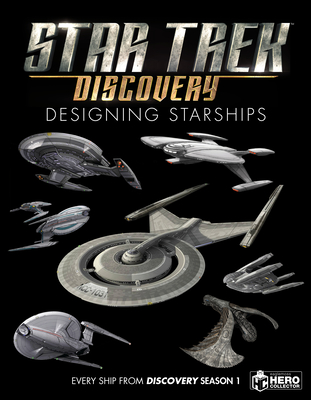 Star Trek: Designing Starships Volume 4: Discovery - Robinson, Ben, and Reily, Marcus, and McAllister, Matt