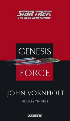 Star Trek: The Next Generation: Genesis Force - Vornholt, John, and Russ, Tim (Read by)