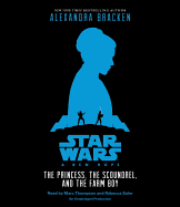Star Wars: A New Hope: The Princess, the Scoundrel, and the Farm Boy