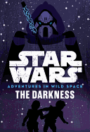 Star Wars: Adventures in Wild Space: The Darkness