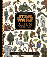Star Wars Alien Archive: An Illustrated Guide to the Species of the Galaxy