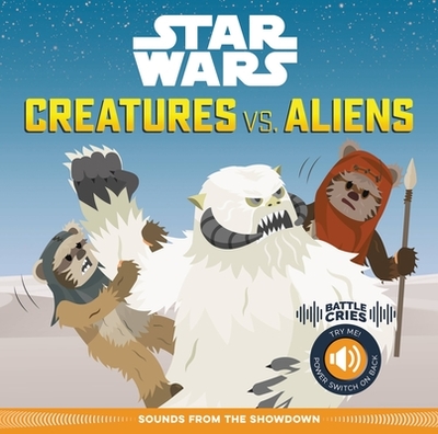 Star Wars Battle Cries: Creatures vs. Aliens: Sounds from the Showdown - Hidalgo, Pablo