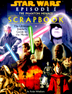 Star Wars Episode I the Phantom Menace Scrapbook