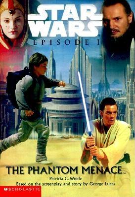 Star Wars Episode I the Phantom Menace - Wrede, Patricia C