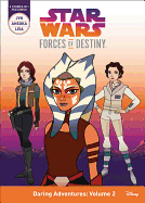 Star Wars Forces of Destiny Daring Adventures: Volume 2: (jyn, Ahsoka, Leia)