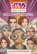 Star Wars Forces of Destiny: Tales of Hope & Courage