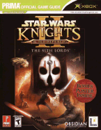 Star Wars Knights of the Old Republic II: The Sith Lords - DVD Enhanced: Prima's Official Game Guide