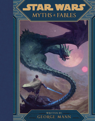 Star Wars: Myths & Fables - Lucasfilm Press