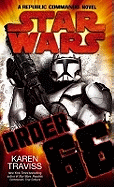 Star Wars: Order 66: A Republic Commando Novel