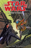 Star Wars: Prisoner of Bogan: Dawn of the Jedi