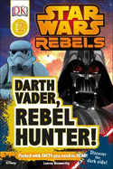 Star Wars Rebels Darth Vader, Rebel Hunter!