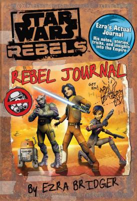 Star Wars Rebels: Rebel Journal by Ezra Bridger - Wallace, Daniel