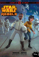 Star Wars Rebels Servants of the Empire: Imperial Justice