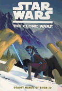 Star Wars - The Clone Wars: Deadly Hands of Shon-Ju
