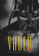Star Wars: The Complete Vader - Windham, Ryder, and Vilmur, Peter