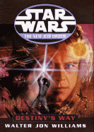 Star Wars: The New Jedi Order: Destiny's Way - Williams, Walter Jon