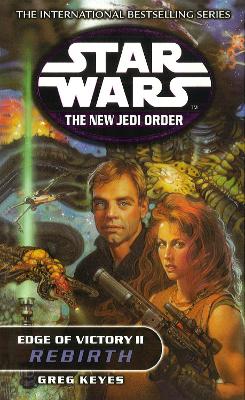 Star Wars: The New Jedi Order - Edge Of Victory Rebirth - Keyes, Greg