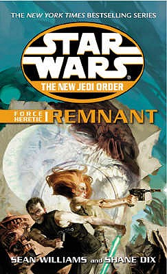 Star Wars: The New Jedi Order - Force Heretic I Remnant - Williams, Sean, and Dix, Shane