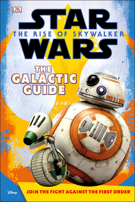 Star Wars the Rise of Skywalker the Galactic Guide - Jones, Matt, and DK