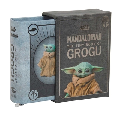 Star Wars: The Tiny Book of Grogu (Star Wars Gifts and Stocking Stuffers) - Insight Editions