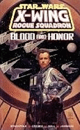 Star Wars: X-Wing Rogue Squadron - Blood and Honor
