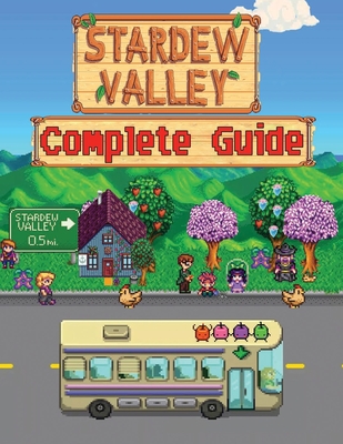 Stardew Valley: COMPLETE GUIDE: How to Become a Pro Player in Stardew Valley (Walkthroughs, Tips, Tricks, and Strategies) - Little, Erin
