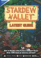 Stardew Valley LATEST GUIDE: Everything you need to know to Become a Pro Player: Guide Book 2023