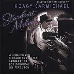 Stardust Melody: Beloved and Rare Songs of Hoagy Carmichael - Hoagy Carmichael