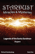 Stardust Miracles & Mysteries: Legends of the Santa Sandman Aspen