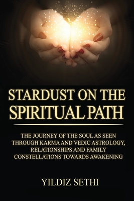 Stardust on the Spiritual Path - Sethi, Yildiz