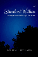 Stardust Within: Finding Yourself Through The Stars