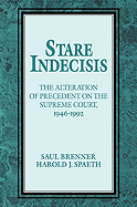 Stare Indecisis: The Alteration of Precedent on the Supreme Court, 1946 1992