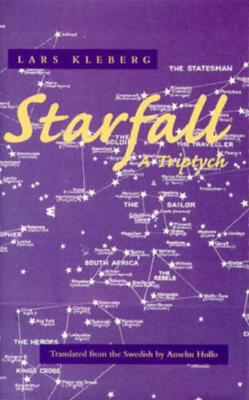 Starfall: A Triptych - Kleberg, Lars, and Hollo, Anselm (Translated by)