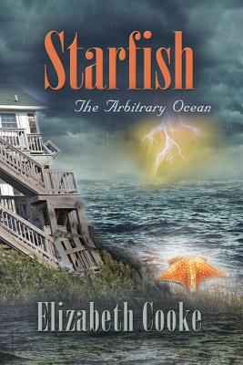 Starfish: The Arbitrary Ocean - Cooke, Elizabeth