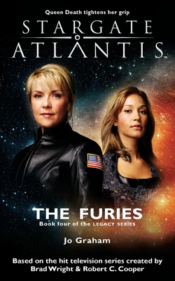 STARGATE ATLANTIS The Furies (Legacy book 4) - Graham, Jo