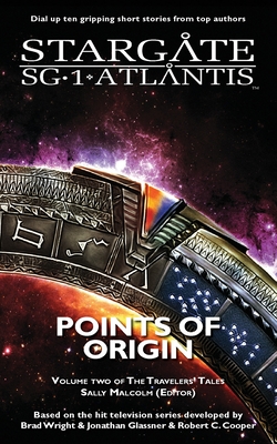 STARGATE SG-1 ATLANTIS Points of Origin - Malcolm, Sally (Editor)