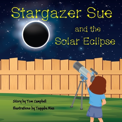 Stargazer Sue and the Solar Eclipse - Campbell, Tom