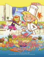 Stargold's No-Recipe Recipes