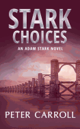 Stark Choices: An Adam Stark Novel