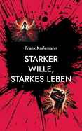 Starker Wille, starkes Leben: Wie man einen starken Willen aufbaut